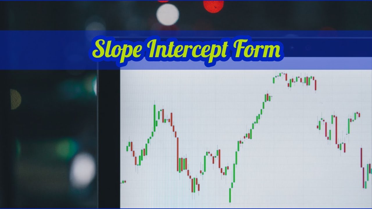 Slope Intercept Form