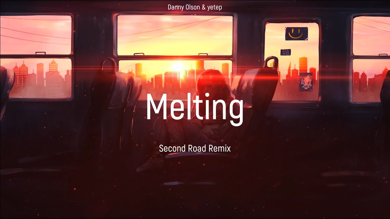 Danny Olson & yetep - Melting (feat. EASAE) (Second Road Remix)