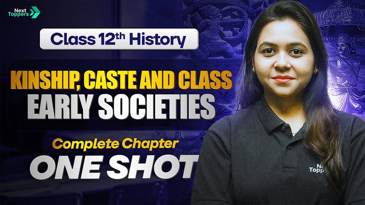 Kinship, Caste and Class - Early Societies One Shot | Class 12 History Chapter-3  | CBSE 2025-26