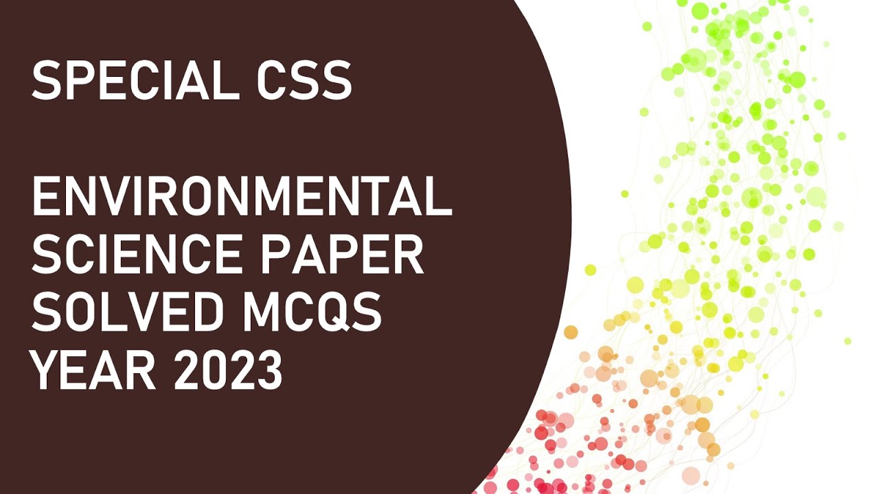Special CSS ENVIRONMENTAL SCIENCES  Paper Solved MCQs Year 2023 || Obejctive Part
