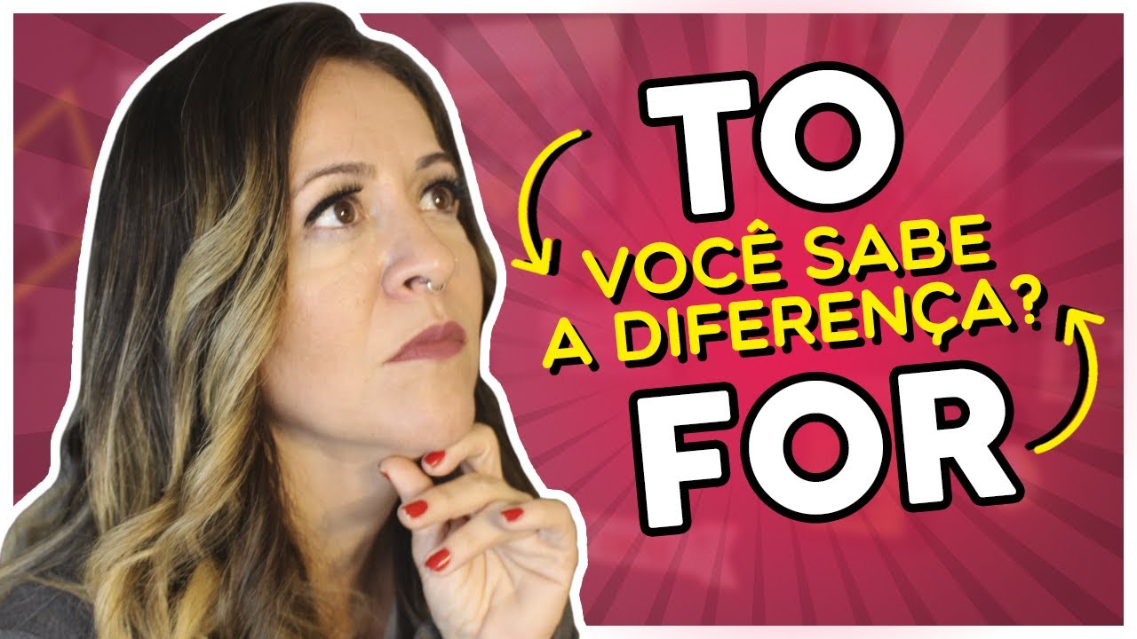 TO e FOR - Qual A Diferença e Como Usar