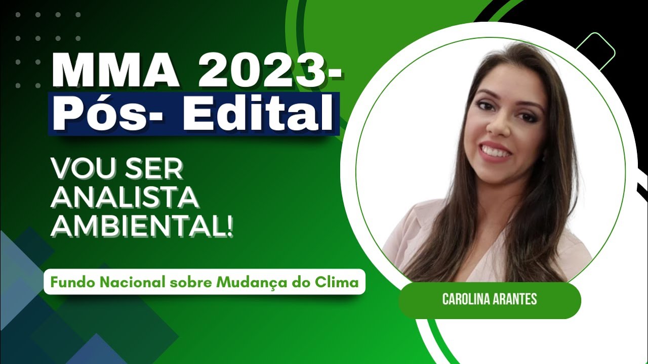 [PÓS-EDITAL] Concurso MMA 2023:  Fundo Nacional sobre Mudança do Clima|  Com Carolina