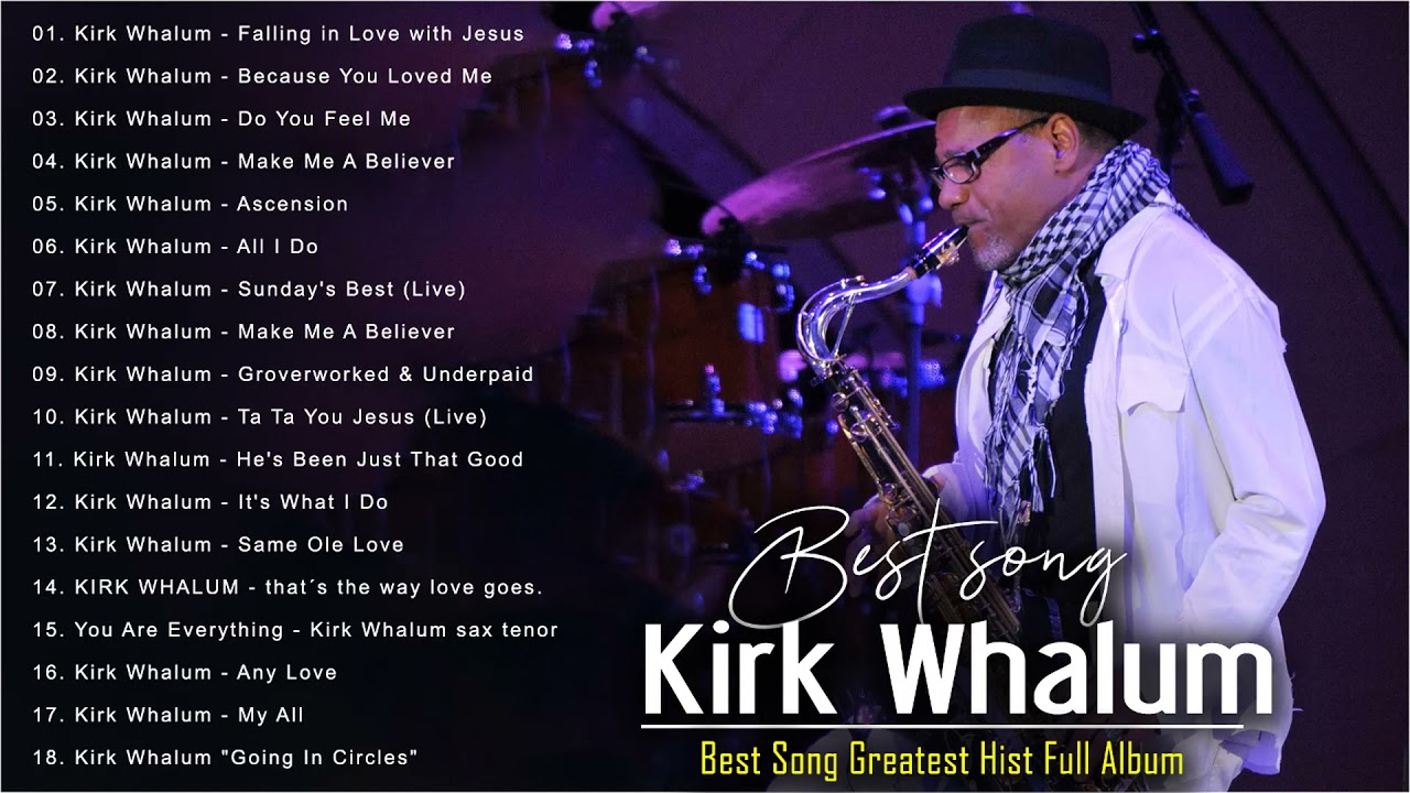 Kirk Whalum Greatest Hits Full Album - The Best Songs Kirk Whalum Collection