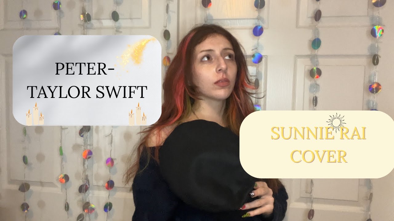 Peter -Taylor Swift (Sunnie Rai Cover)