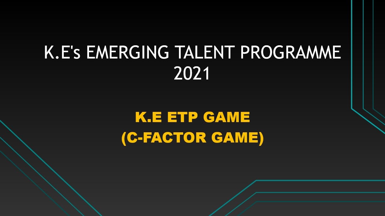 K.E's Emerging Talent Programme (C-factor game)