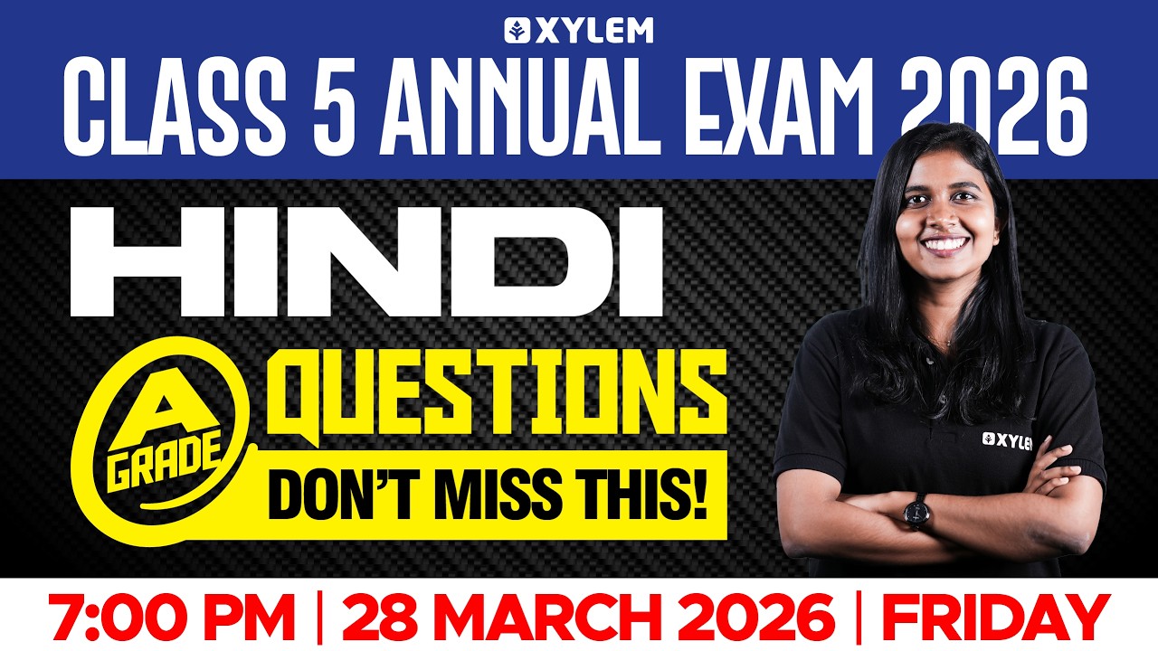 Class 5 Hindi Annual Exam 2026 | A Grade Important Questions | Hindi Marathon | Xylem Class 5