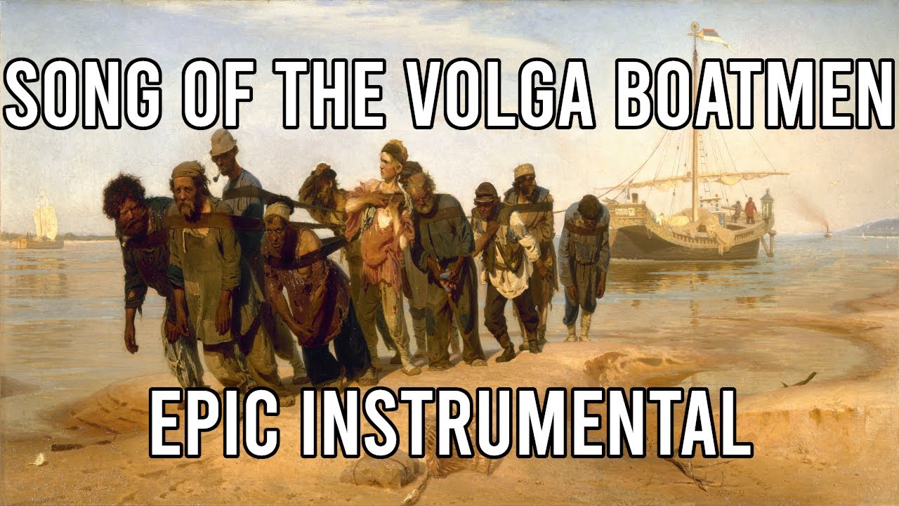 Song of the Volga Boatmen (Эй, ухнем!) - EPIC Instrumental Russian Song