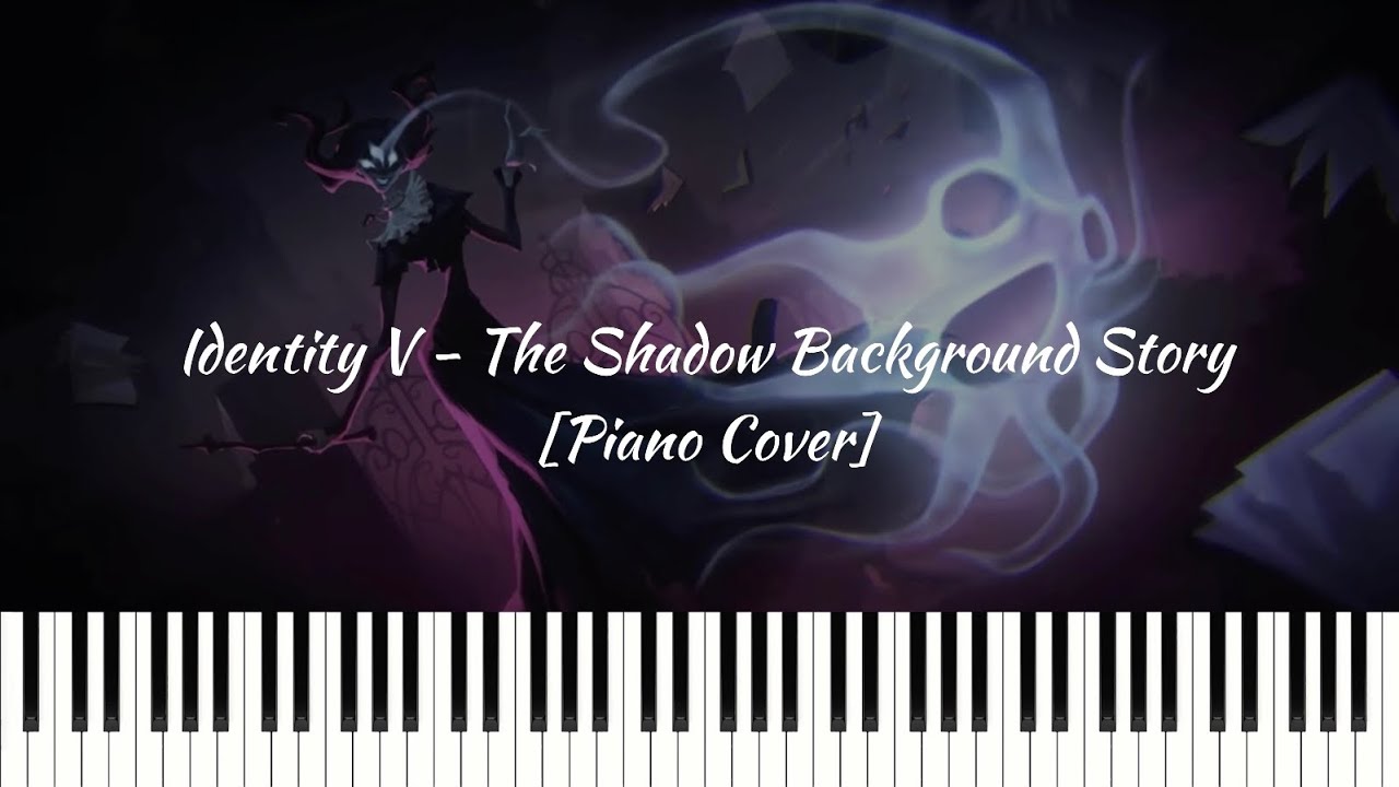 Identity V - The Shadow Background Story [Piano Cover]