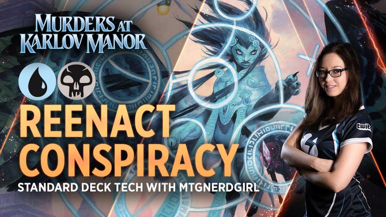 MTGKarlov - Reenact Conspiracy | Standard Deck Tech with MTGNerdGirl | MTGArena