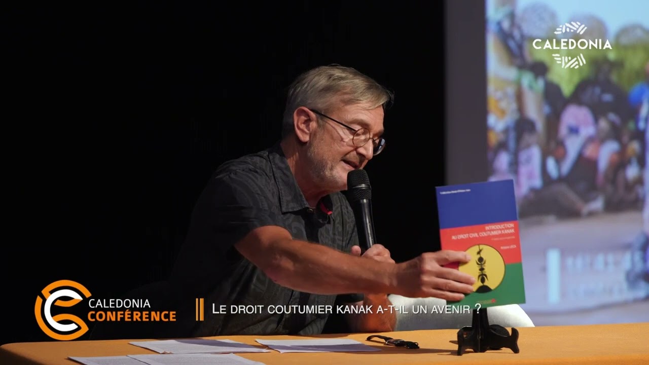 CALEDONIA CONFÉRENCE - Le droit coutumier kanak a-t-il un avenir ?