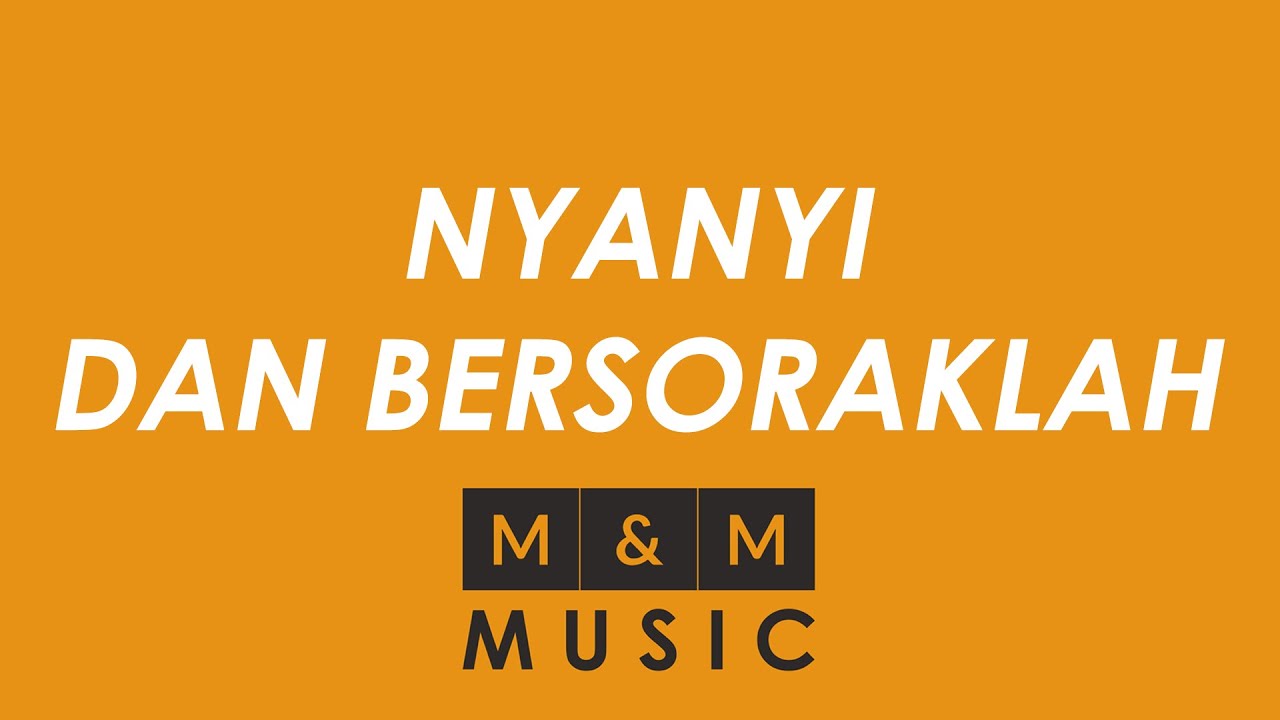 Rohani Kristen: NYANYI DAN BERSORAKLAH KARAOKE | M&M Music