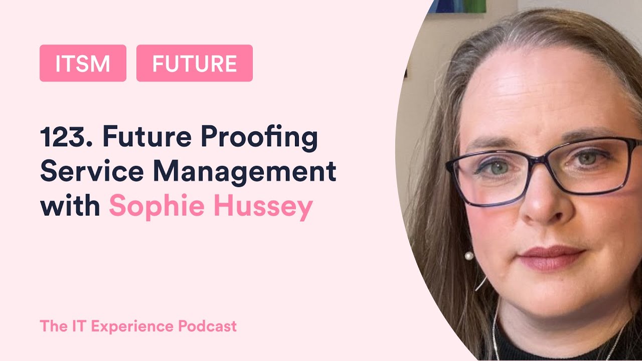 123. Future Proofing Service Management with Sophie Hussey