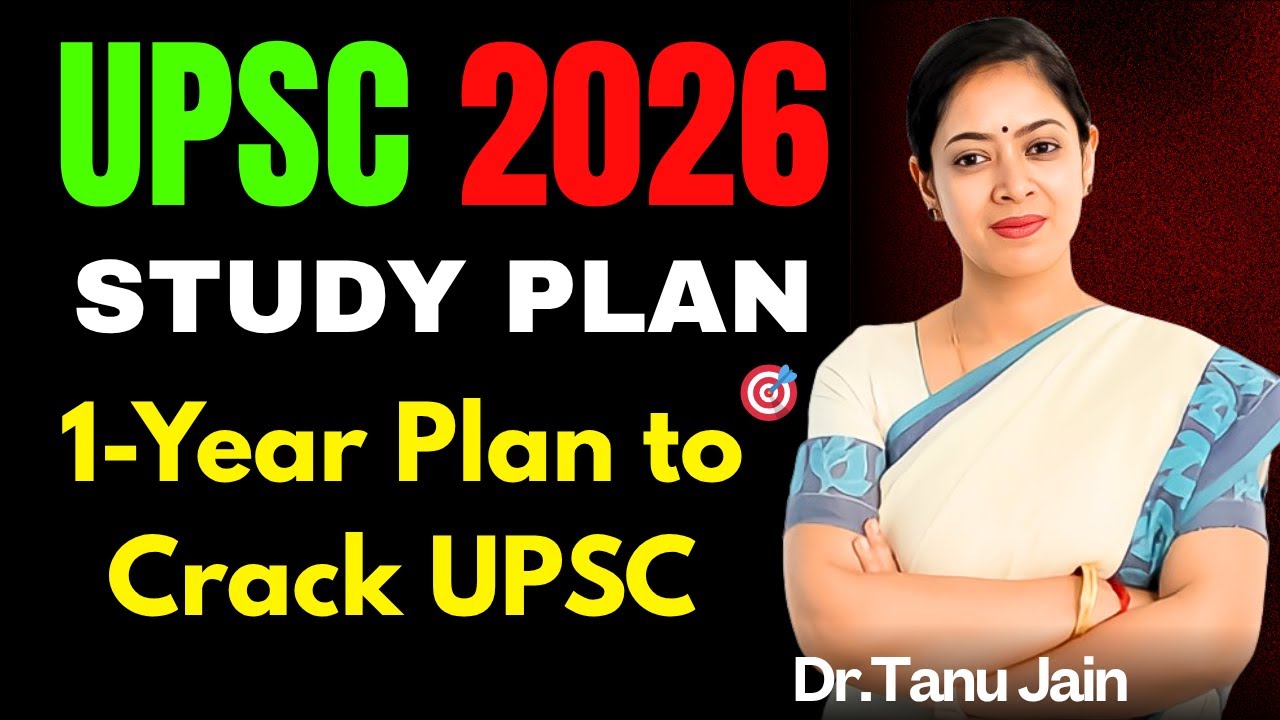 Best Study Plan to Crack UPSC 2026 in First Attempt | Step-by-Step Guide By Dr Tanu Jain Ma'am