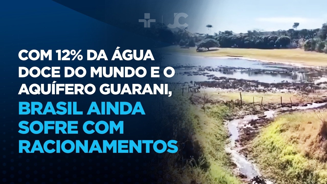 Com 12% da água doce do mundo e o Aquífero Guarani, Brasil ainda sofre com racionamentos