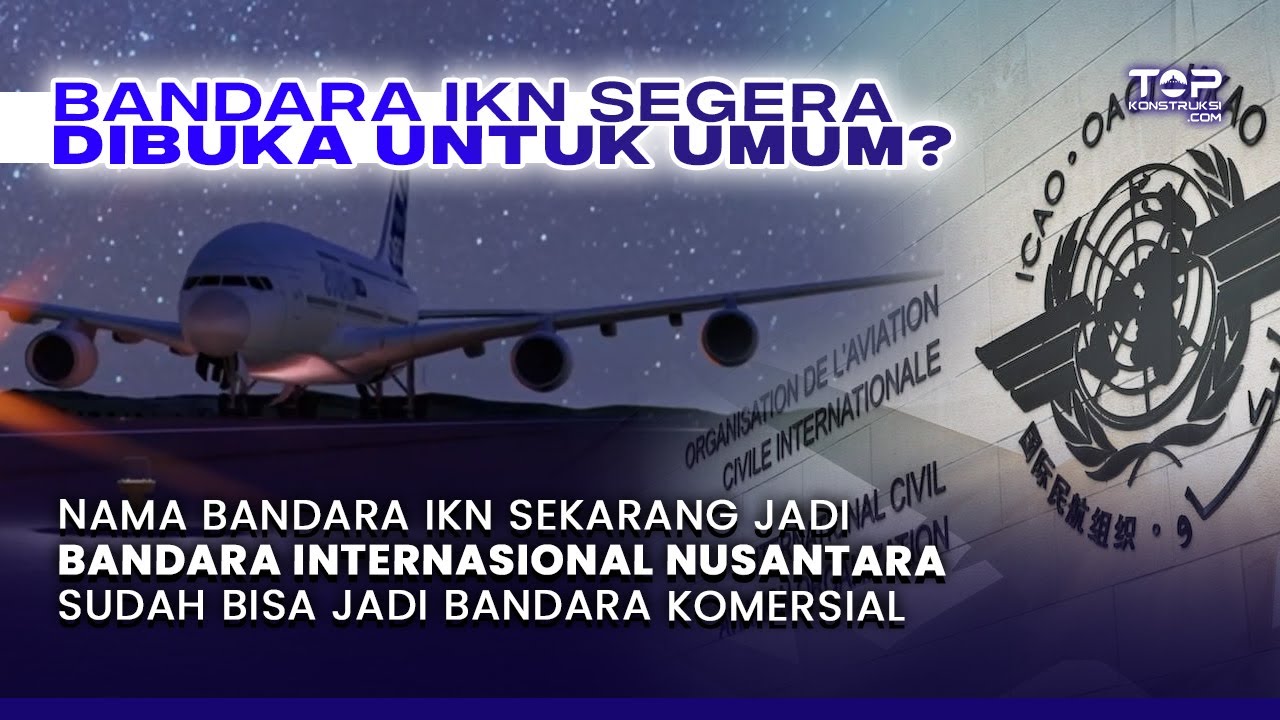 Siap-Siap Masyarakat Menikmati BANDARA IKN, Sudah Jadi Bandara KOMERSIAL? Begini Kata KEMENHUB !