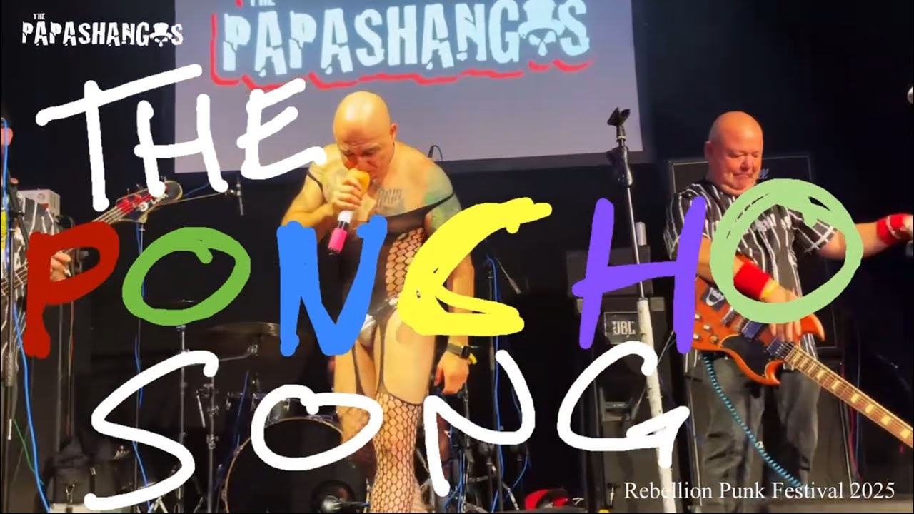 The Poncho Song, live at Rebellion Festival 2025 - THE PAPASHANGOS 