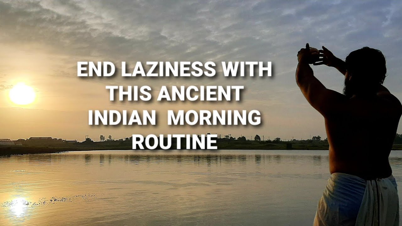 Ancient Indian Morning Routine To End Laziness| पुरातन भारतीय दिनक्रम को अपणाकर आलस को समाप्त किजीए