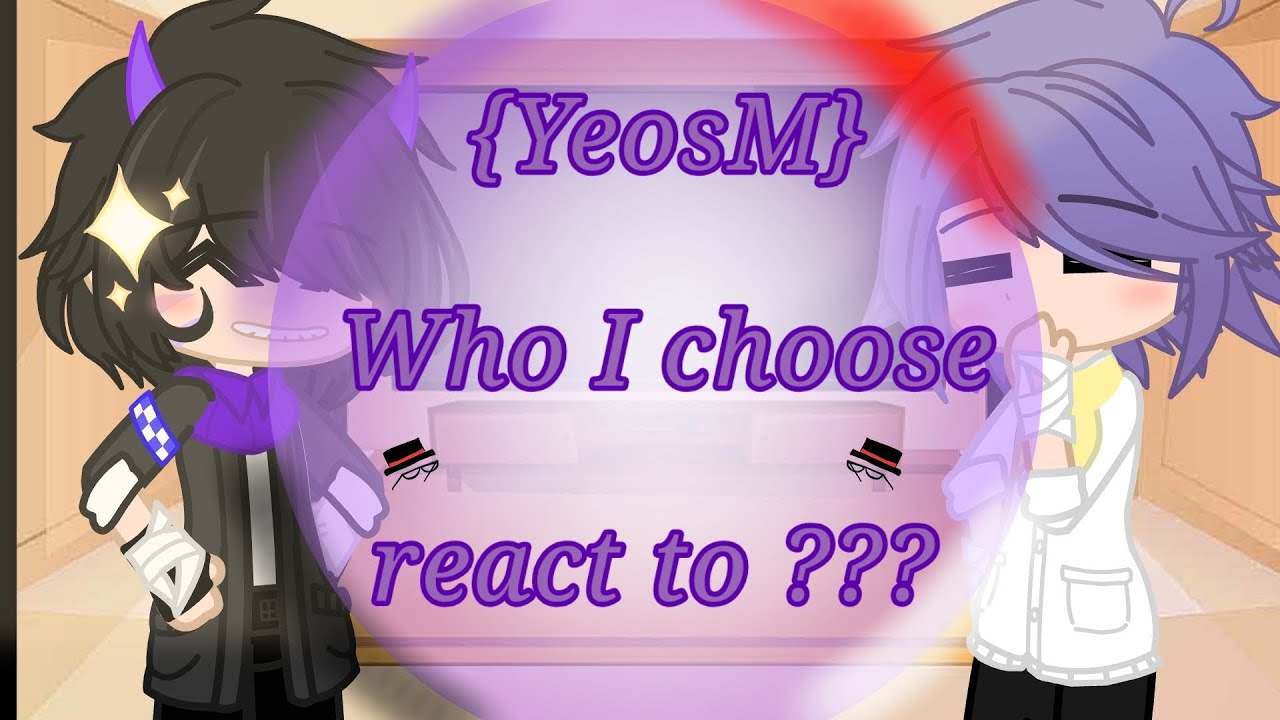 {YeosM} Who I choose react to??? #yeosm