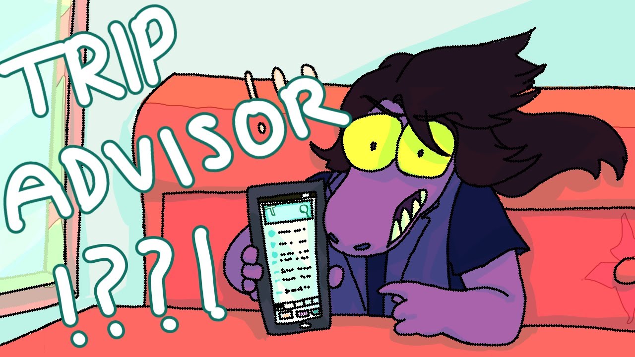 WHY ARE YOU ON TRIP ADVISOR?!- DELTARUNE animatic