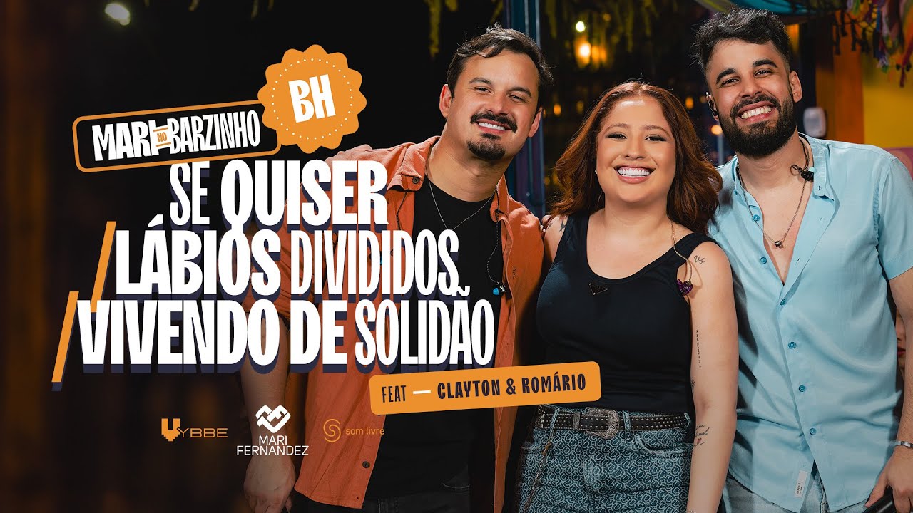 Mari Fernandez, @ClaytoneRomario  - SE QUISER / LÁBIOS DIVIDIDOS / VIVENDO DE SOLIDÃO (BarzinhoBH)
