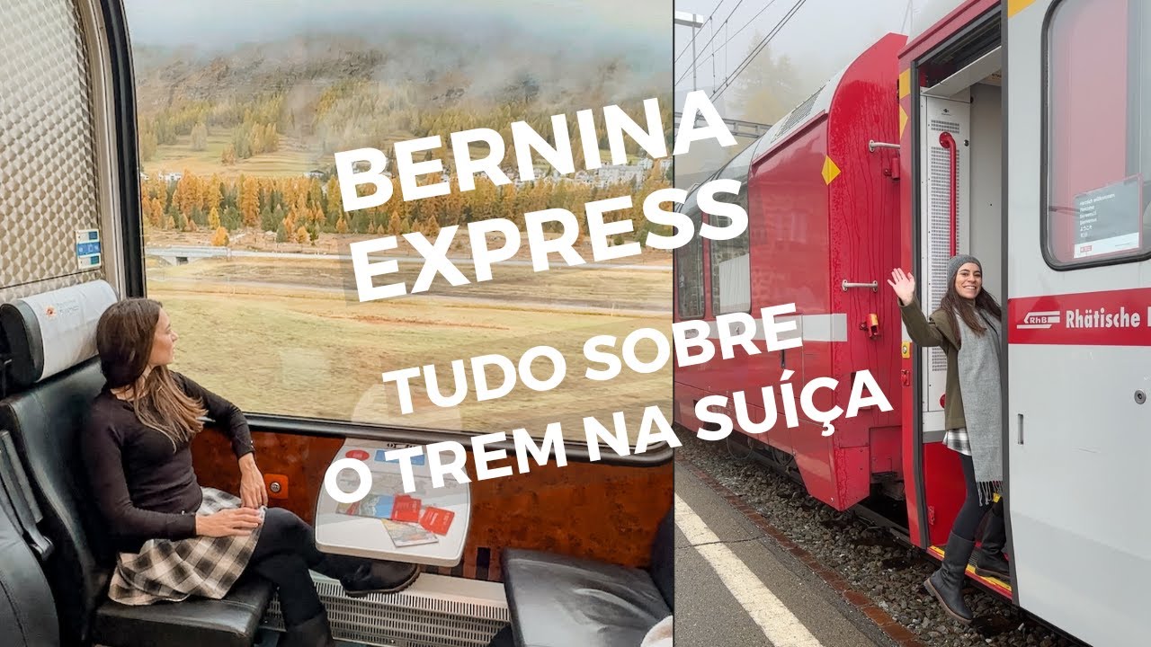 TREM BERNINA EXPRESS |  ROTEIRO COMPLETO NO TREM PANORÂMICO DA SUÍÇA