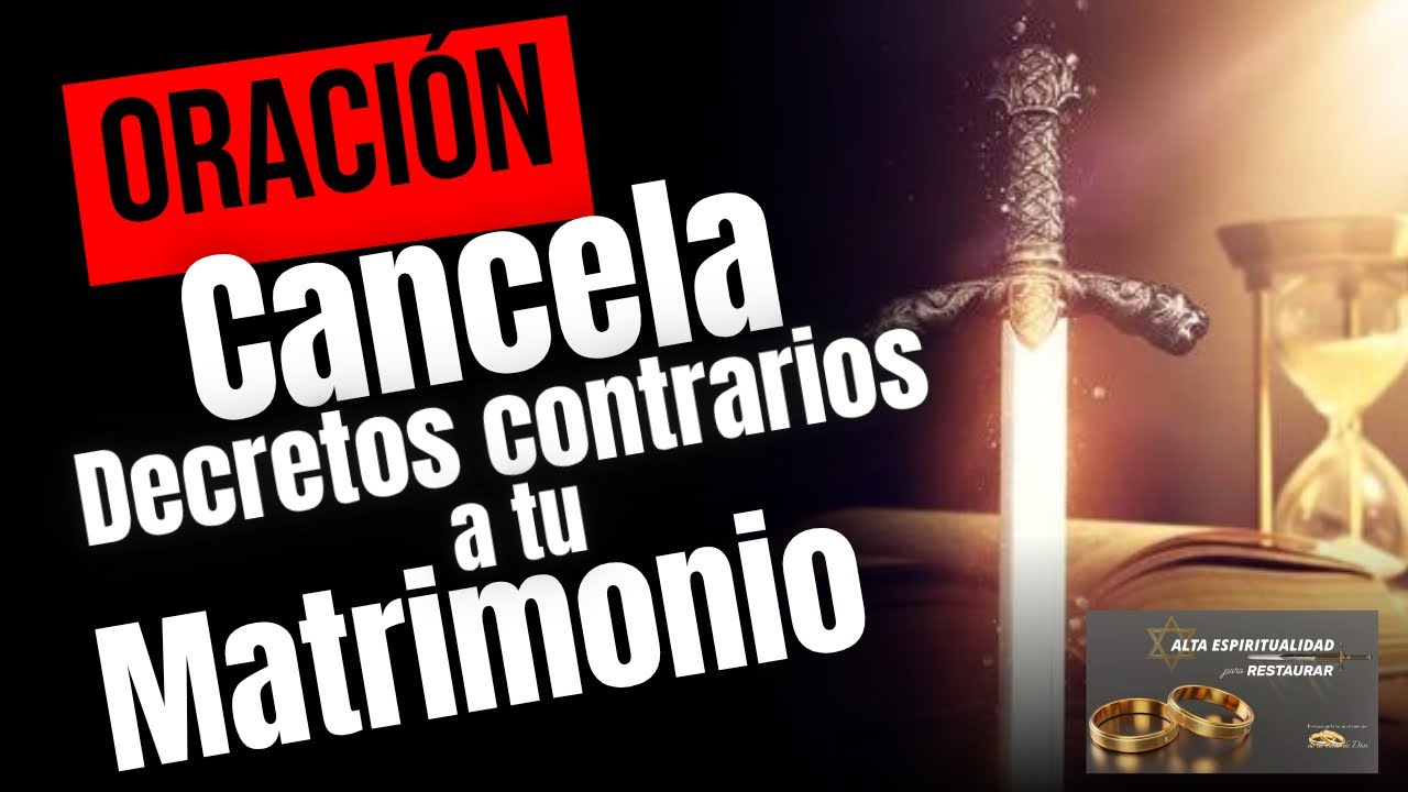🔴¡CANCELA todo DECRETO CONTRARIO a tu MATRIMONIO! 🗡️ 📜