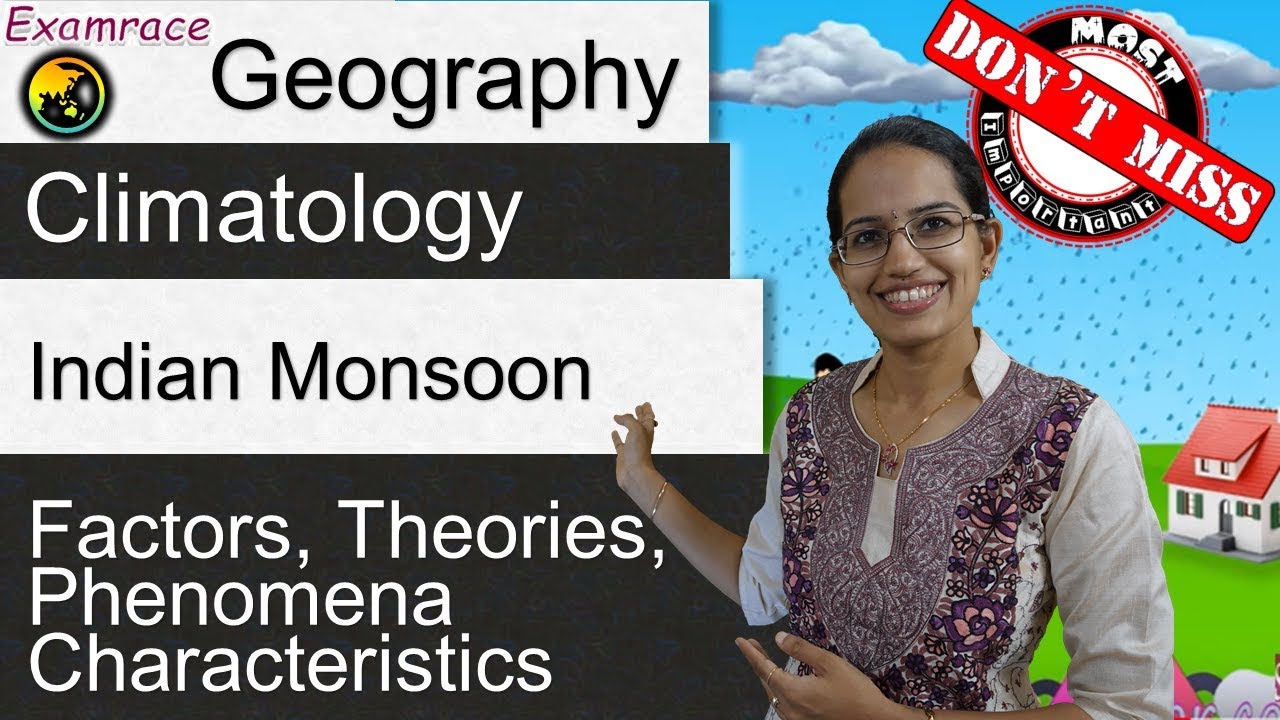 Indian Monsoon - Factors, Theories, Phenomena & Characteristics (Examrace - Dr. Manishika)