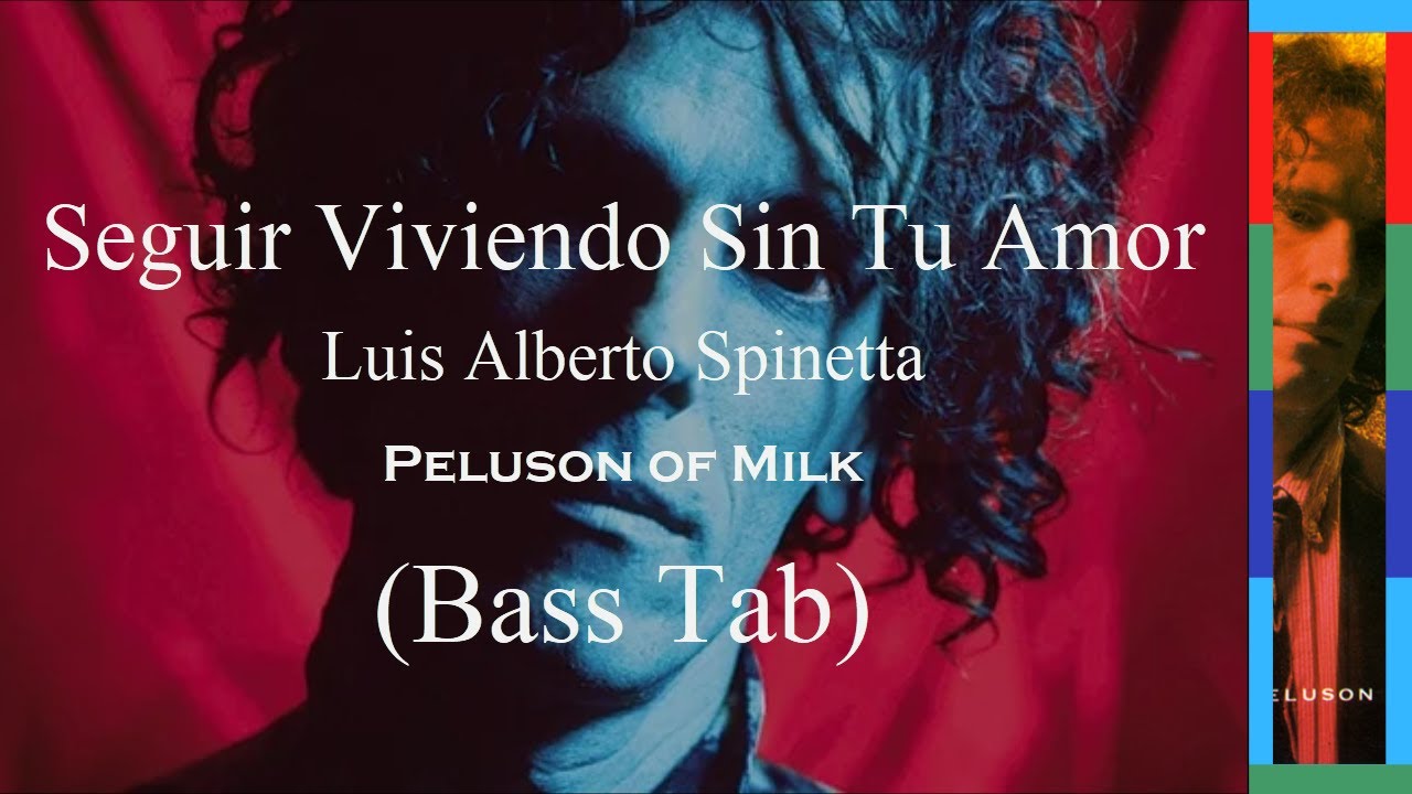 Luis Alberto Spinetta - Seguir Viviendo Sin Tu Amor (Bass Tab)