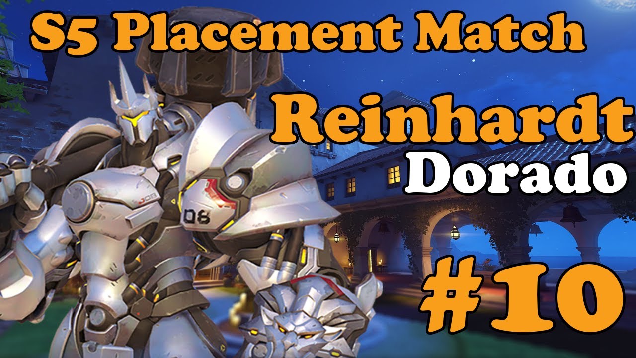 Overwatch S5 Placement Match #10: Reinhardt on Dorado
