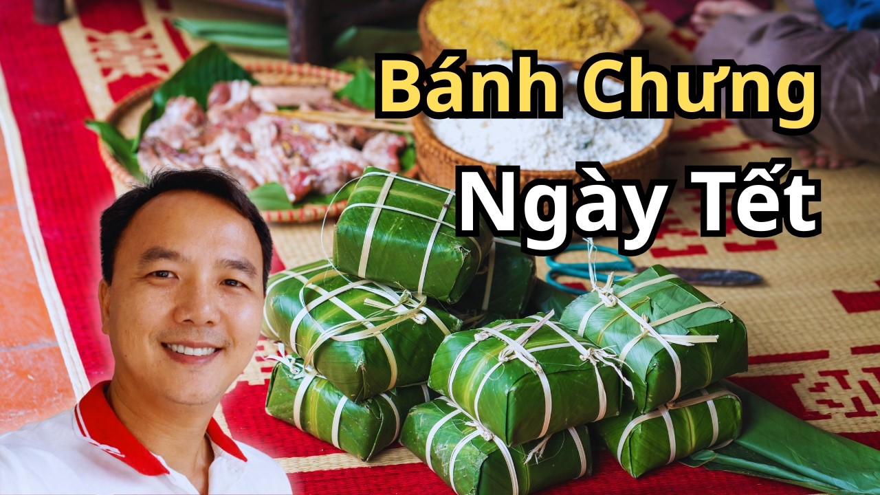 Bánh Chưng Ngày Tết | Cách Gói Bánh Chưng Truyền Thống Đón Tết Cổ Truyền Việt Nam