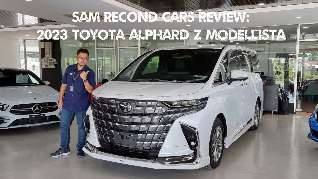 Sam Recond Cars REVIEW: 2023 Toyota Alphard Z Modellista