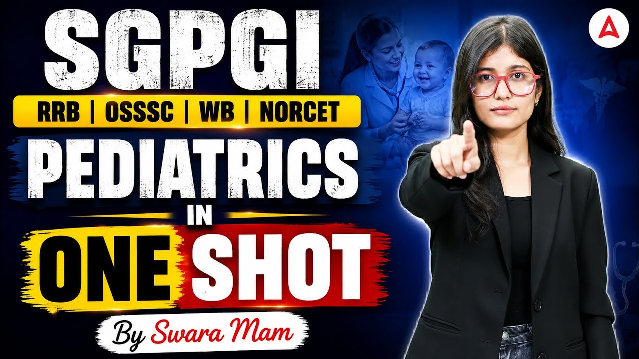 Pediatrics One Shot | SGPGI | RRB | OSSSC | WB | NORCET | Complete Revision | By Swarnima Dwivedi