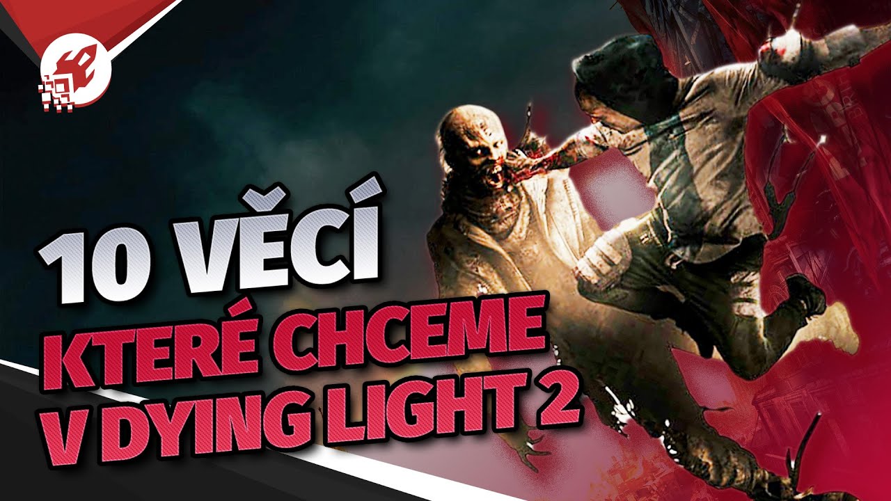 10 věcí, které chceme od Dying Light 2 - Očekávaného pokračování