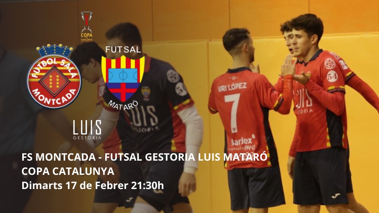 FS MONTCADA - FUTSAL GESTORIA  LUIS MATARO
