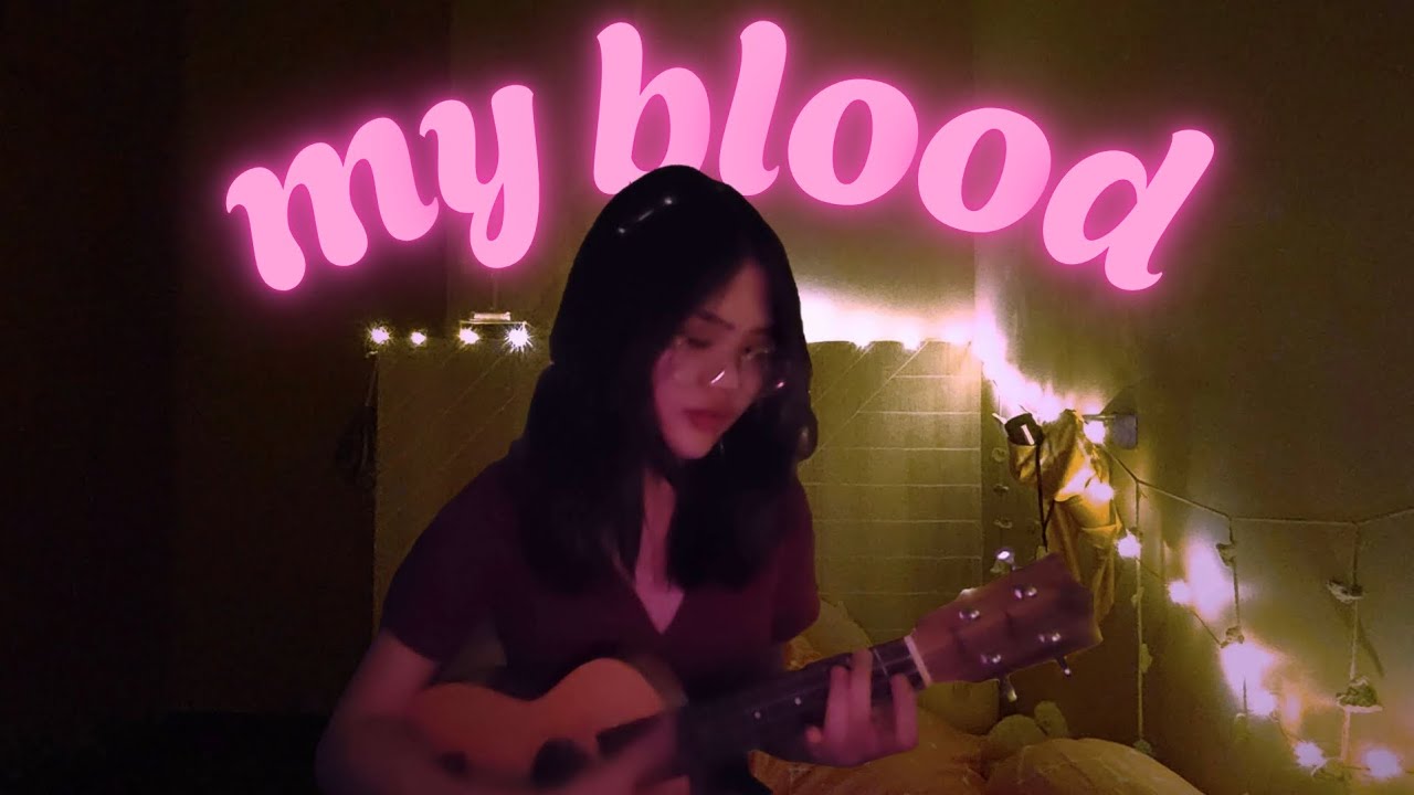 my blood (ukulele cover) - rachel chinouriri