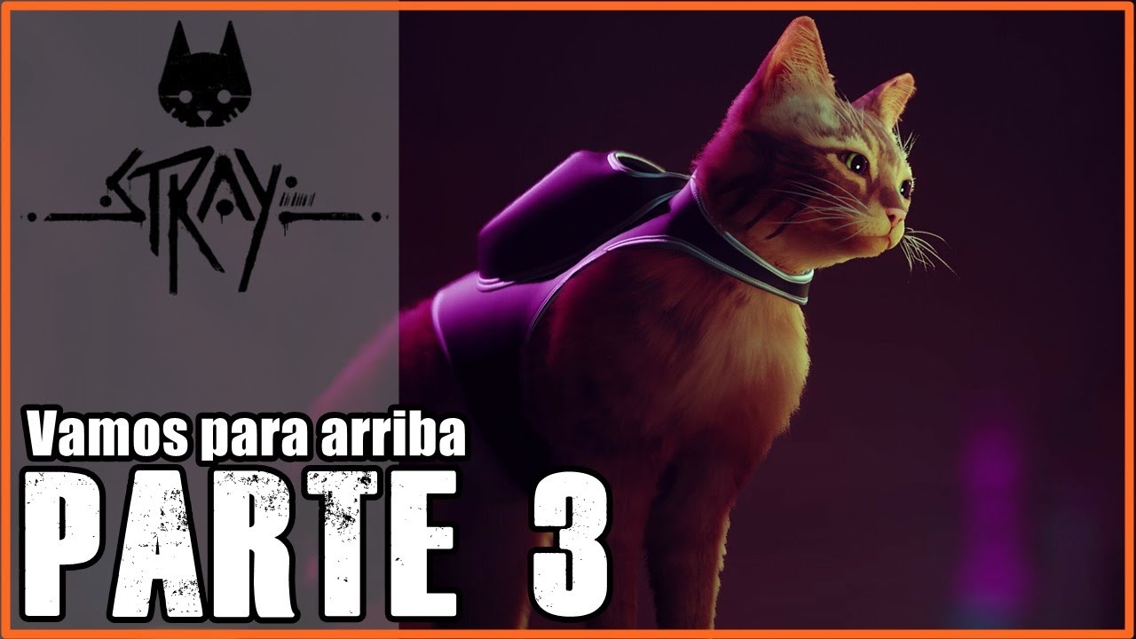Stray - Parte 3 - Vamos pa arriba - FINAL - Jeshua Games