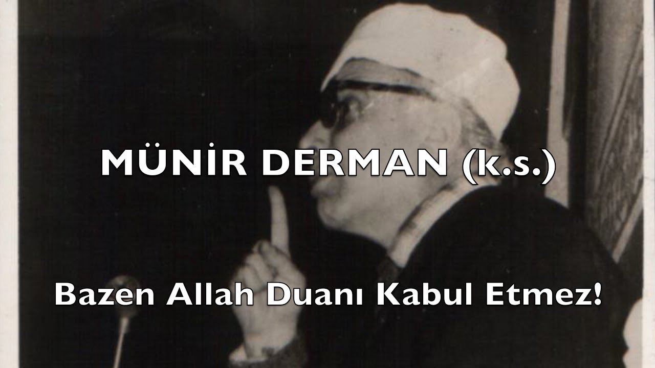 Bazen Allah Duanı Kabul Etmez! (Münir Derman (k.s.))
