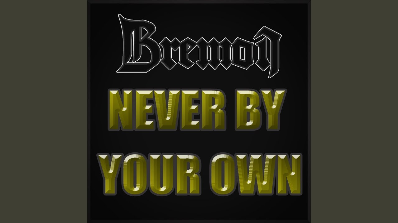 Never by Your Own