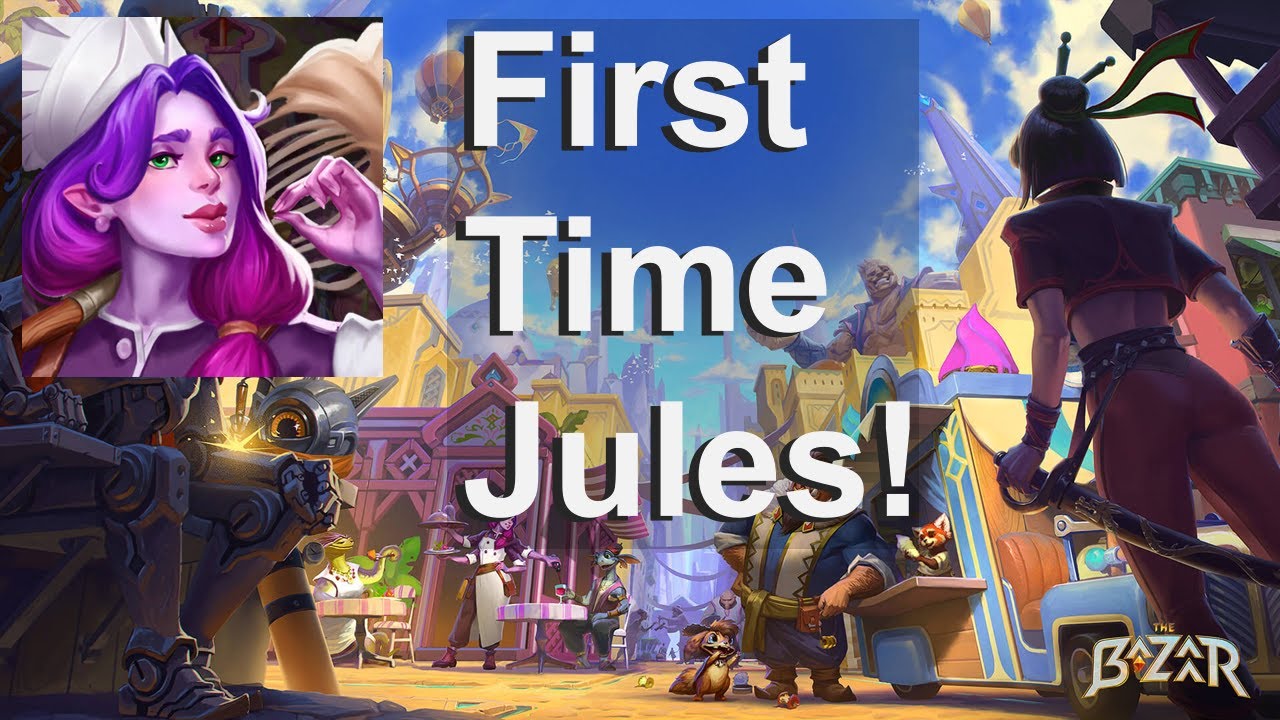 First Jules Game! (The Bazaar - Jules)