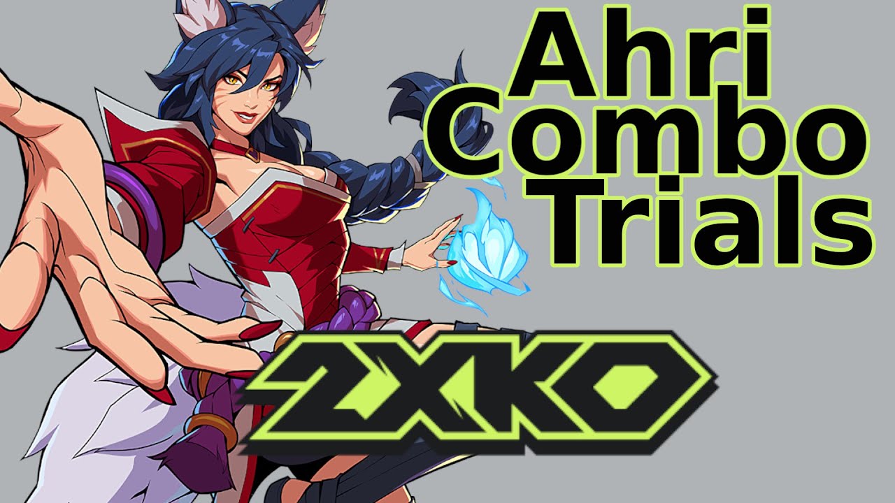 Ahri Combo Trials | 2XKO