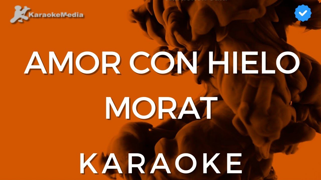 Morat - Amor con hielo (KARAOKE) [Instrumental y letra]