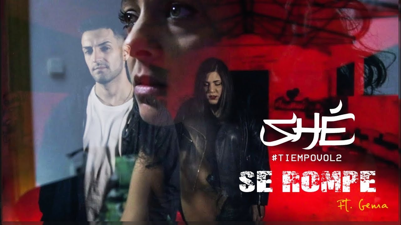 8. SHÉ - Se rompe (Con Gema) [Videoclip Oficial] #TIEMPOVOL2