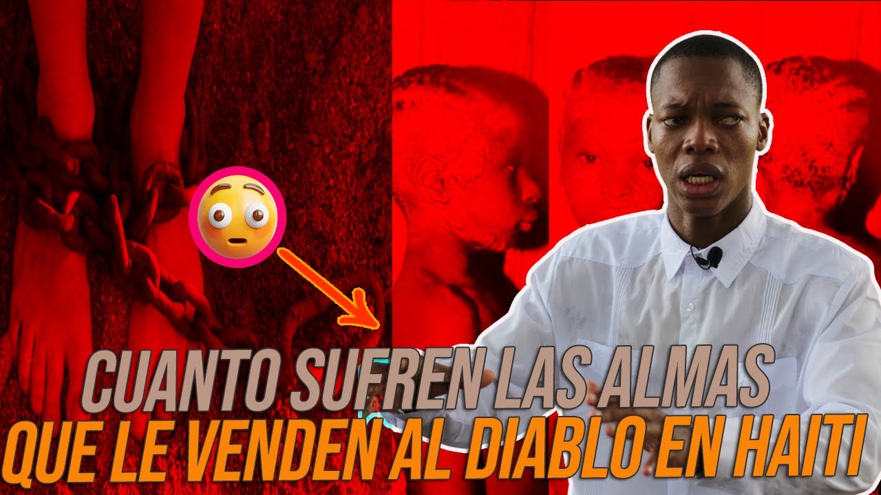 CUANTO SUFREN LAS ALMAS QUE LE VENDEN AL DIABLO EN HAITI  -  AMAURY BATISTA