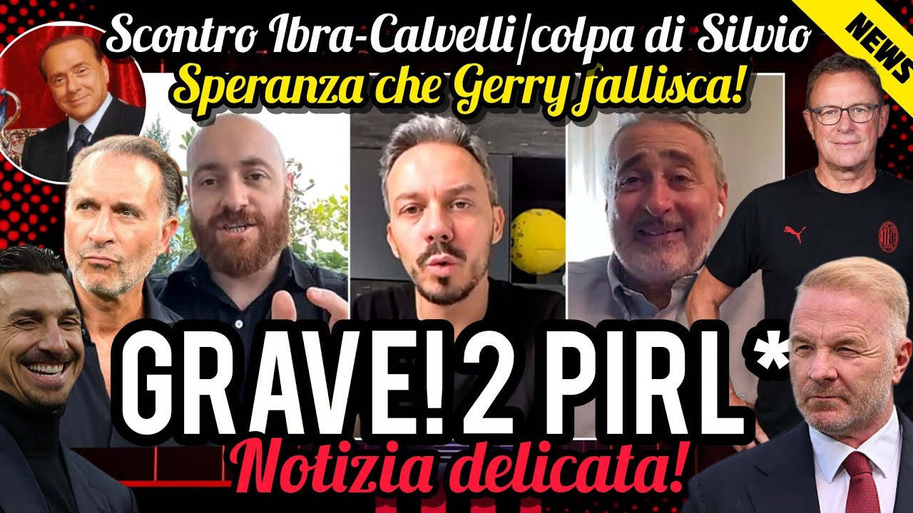 🚨GRAVE🔔NOTIZIA DELICATA🙏SPERANZA GERRY FALLISCA💣SCONTRO IBRA-CALVELLI⚠️SE MI QUERELA🤐COLPA DI SILVIO
