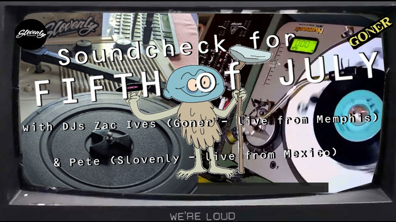 Soundcheck for FIFTH of JULY with DJs Zac Ives (Goner) & Pete (Slovenly)