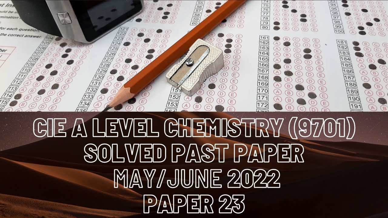 CIE A Level Chemistry 9701, решенная задача за прошлый год 23 мая/июня 2022 г.