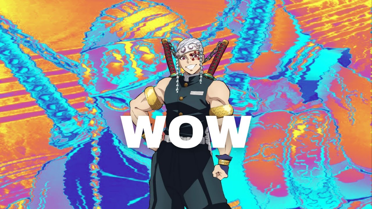 Tengen Uzui (AMV) - Wow