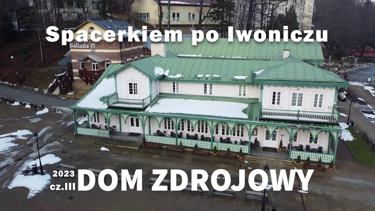 DOM ZDROJOWY - Spacerkiem po Iwoniczu cz. III