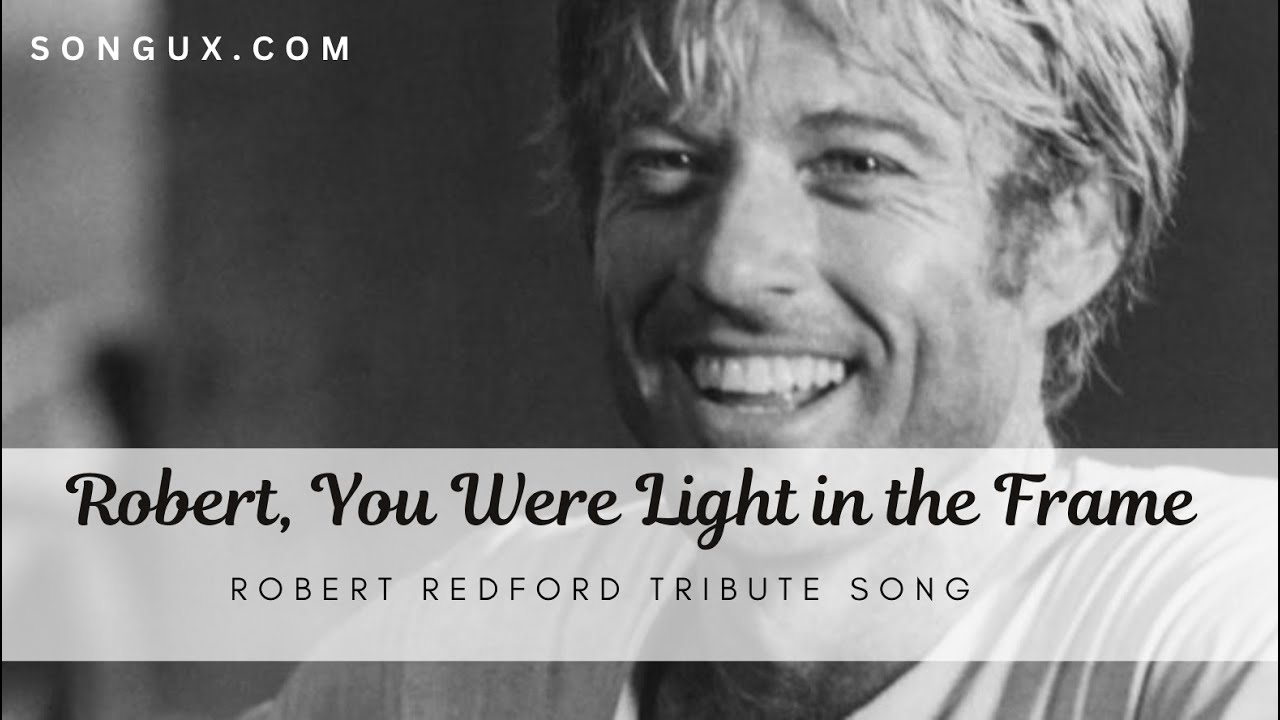 Robert Redford dies at the age of 89 | Tribute Song | You Will Always Be Remembered