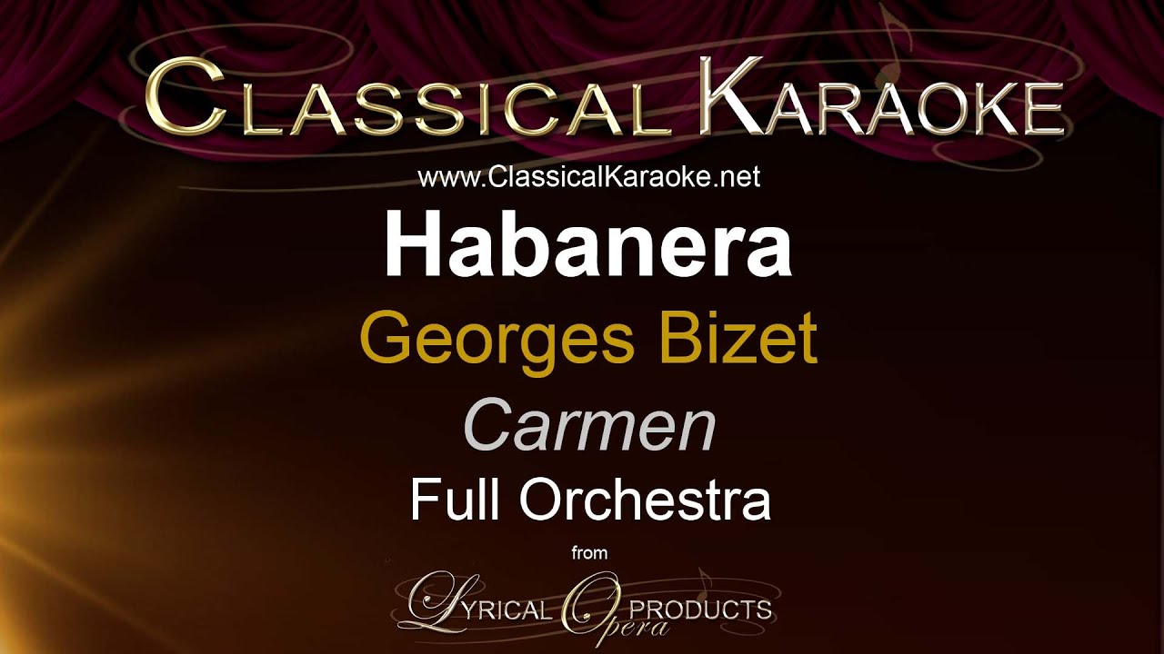 Habanera, Carmen, Bizet, Full Orchestral Karaoke